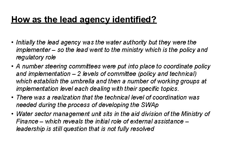 How as the lead agency identified? • Initially the lead agency was the water