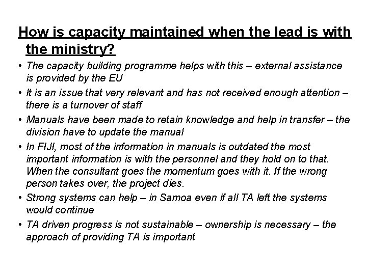 How is capacity maintained when the lead is with the ministry? • The capacity