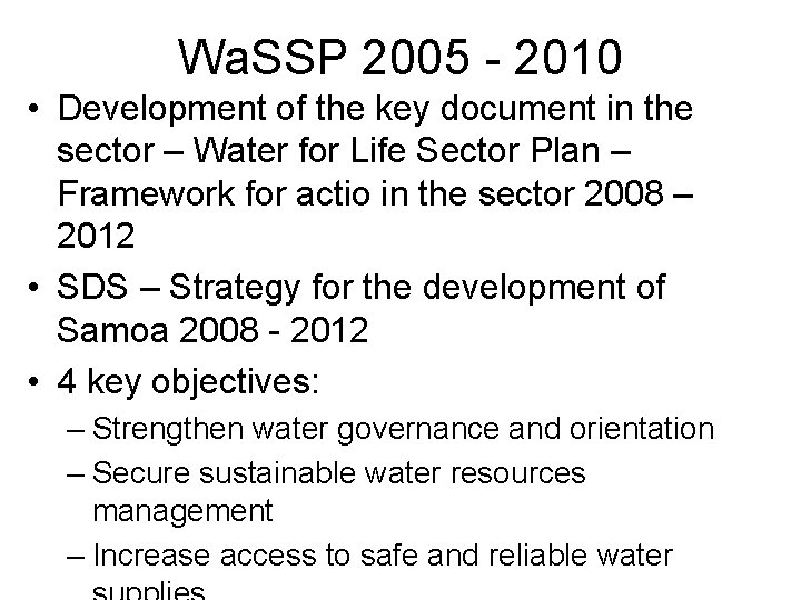 Wa. SSP 2005 - 2010 • Development of the key document in the sector