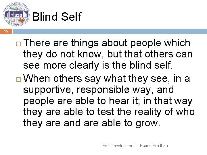 Blind Self 15 There are things about people which they do not know, but