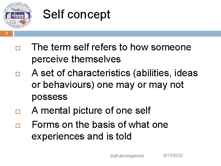 Self concept 3 The term self refers to how someone perceive themselves A set