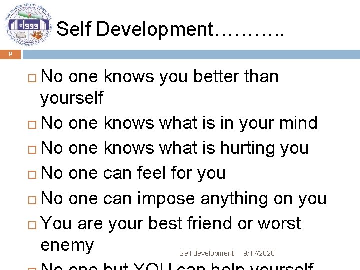 Self Development………. . 9 No one knows you better than yourself No one knows