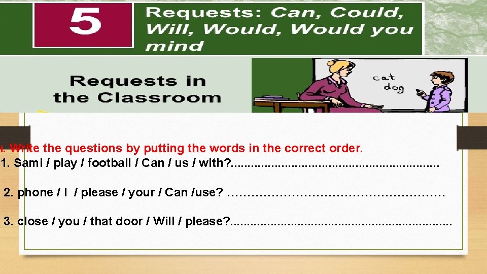 I. Write the questions by putting the words in the correct order. 1. Sami