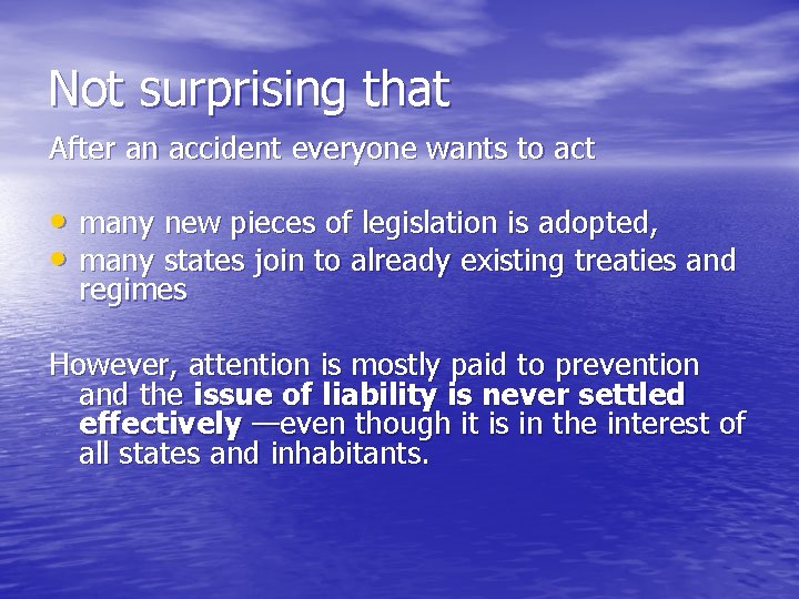 Not surprising that After an accident everyone wants to act • many new pieces