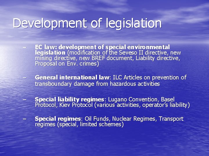Development of legislation – EC law: development of special environmental legislation (modification of the