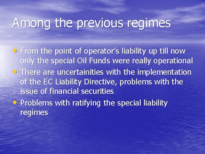 Among the previous regimes • From the point of operator’s liability up till now