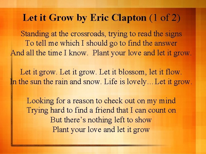 Let it Grow by Eric Clapton (1 of 2) Standing at the crossroads, trying