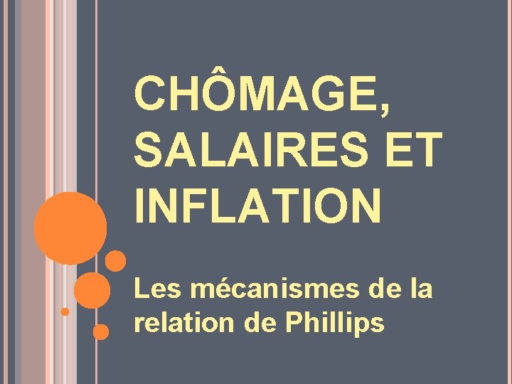 CHÔMAGE, SALAIRES ET INFLATION Les mécanismes de la relation de Phillips 