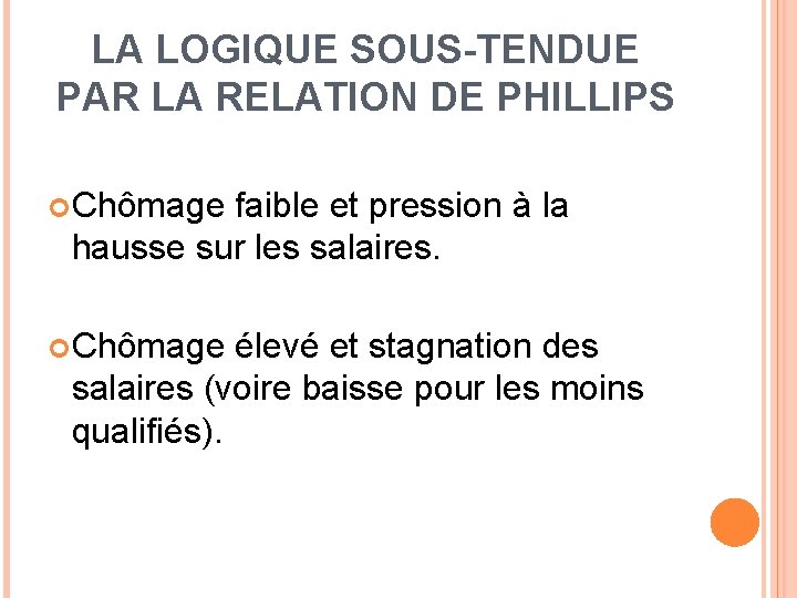 LA LOGIQUE SOUS-TENDUE PAR LA RELATION DE PHILLIPS Chômage faible et pression à la