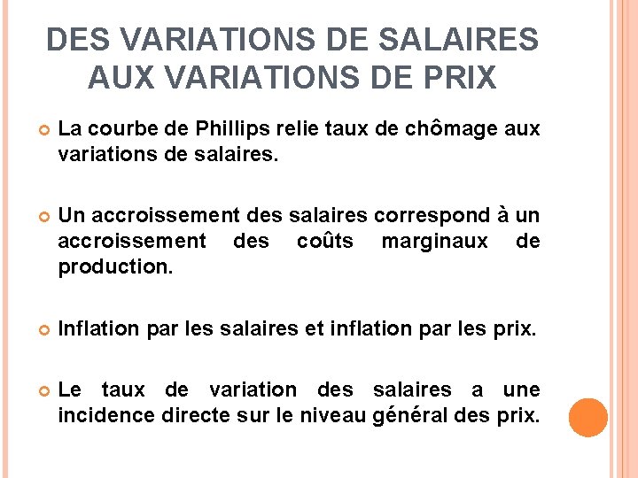 DES VARIATIONS DE SALAIRES AUX VARIATIONS DE PRIX La courbe de Phillips relie taux
