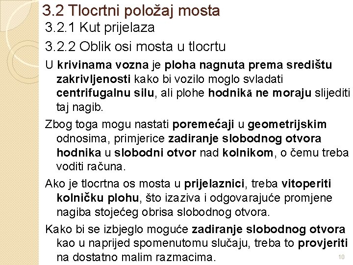 3. 2 Tlocrtni položaj mosta 3. 2. 1 Kut prijelaza 3. 2. 2 Oblik