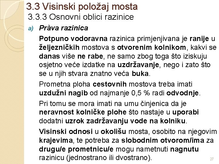 3. 3 Visinski položaj mosta 3. 3. 3 Osnovni oblici razinice a) Pràva razinica