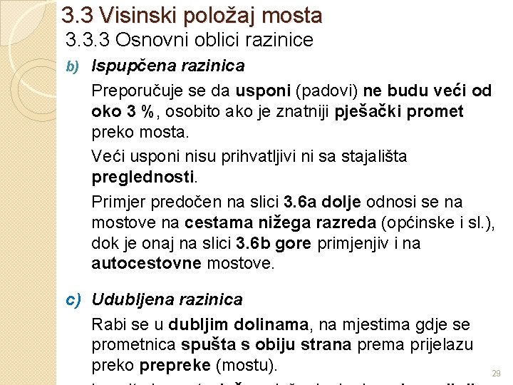 3. 3 Visinski položaj mosta 3. 3. 3 Osnovni oblici razinice b) Ispupčena razinica