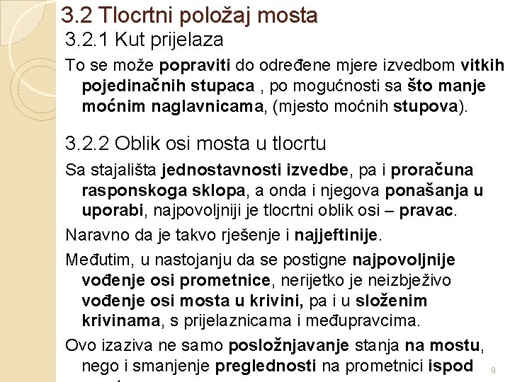 3. 2 Tlocrtni položaj mosta 3. 2. 1 Kut prijelaza To se može popraviti