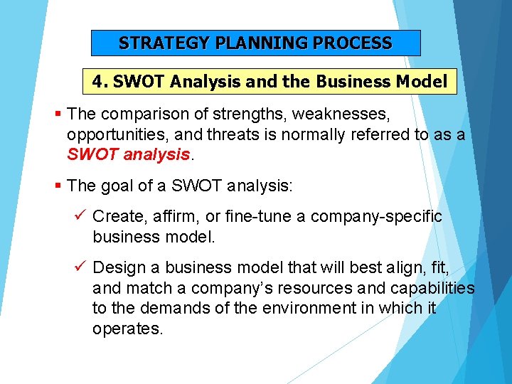 STRATEGY PLANNING PROCESS 4. SWOT Analysis and the Business Model § The comparison of STRATEGY PLANNING PROCESS 4. SWOT Analysis and the Business Model § The comparison of