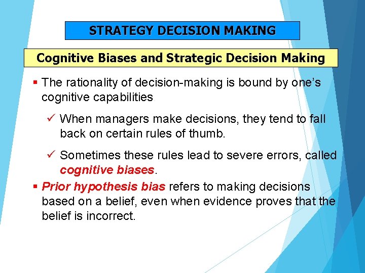 STRATEGY DECISION MAKING Cognitive Biases and Strategic Decision Making § The rationality of decision-making STRATEGY DECISION MAKING Cognitive Biases and Strategic Decision Making § The rationality of decision-making