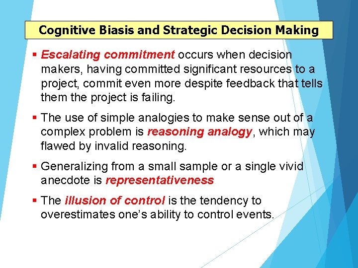 Cognitive Biasis and Strategic Decision Making § Escalating commitment occurs when decision makers, having Cognitive Biasis and Strategic Decision Making § Escalating commitment occurs when decision makers, having