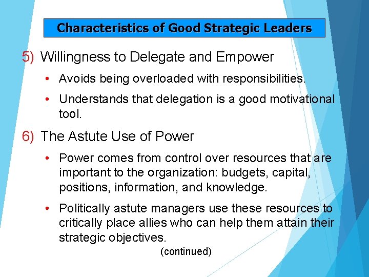 Characteristics of Good Strategic Leaders 5) Willingness to Delegate and Empower • Avoids being Characteristics of Good Strategic Leaders 5) Willingness to Delegate and Empower • Avoids being