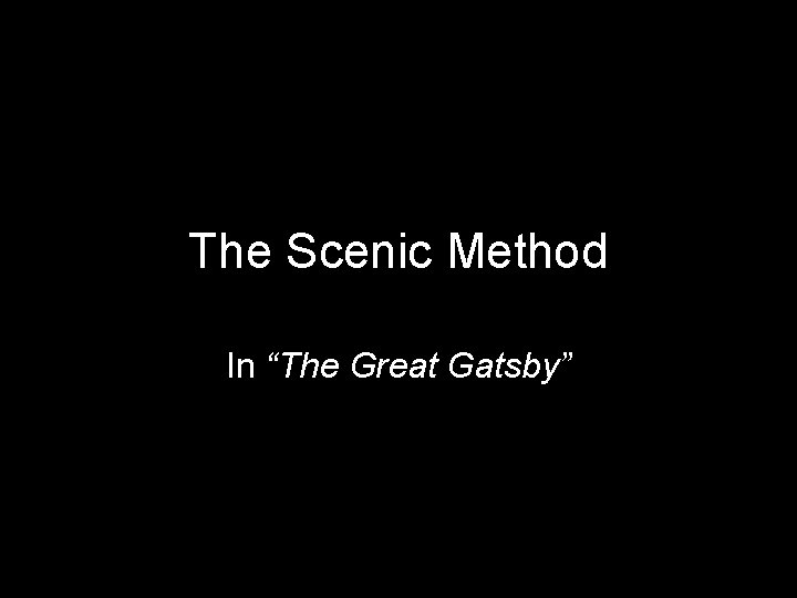 The Scenic Method In “The Great Gatsby” 