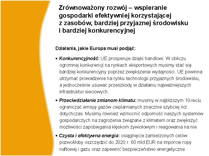 Zrównoważony rozwój – wspieranie gospodarki efektywniej korzystającej z zasobów, bardziej przyjaznej środowisku i bardziej Zrównoważony rozwój – wspieranie gospodarki efektywniej korzystającej z zasobów, bardziej przyjaznej środowisku i bardziej