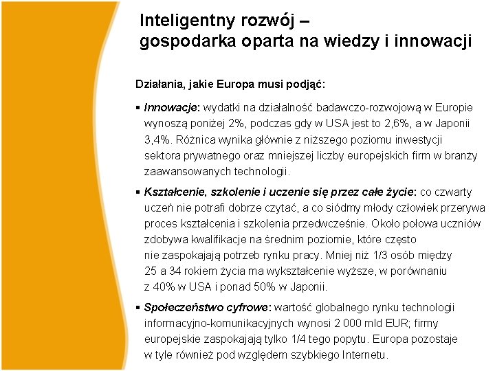 Inteligentny rozwój – gospodarka oparta na wiedzy i innowacji Działania, jakie Europa musi podjąć: