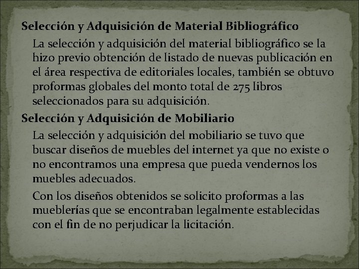 Selección y Adquisición de Material Bibliográfico La selección y adquisición del material bibliográfico se