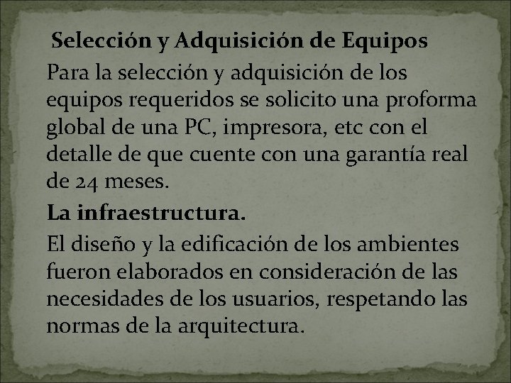  Selección y Adquisición de Equipos Para la selección y adquisición de los equipos