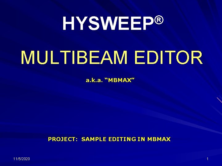 ® HYSWEEP MULTIBEAM EDITOR a. k. a. “MBMAX” PROJECT: SAMPLE EDITING IN MBMAX 11/5/2020