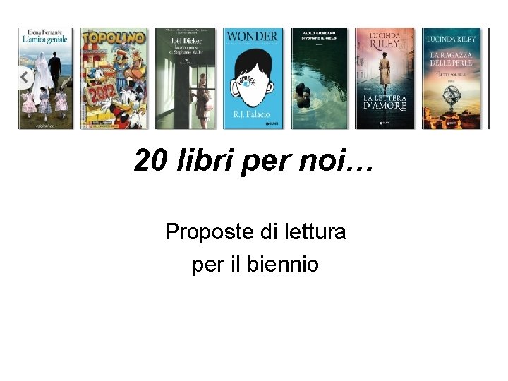 20 libri per noi… Proposte di lettura per il biennio 