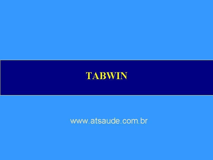 TABWIN www. atsaude. com. br 