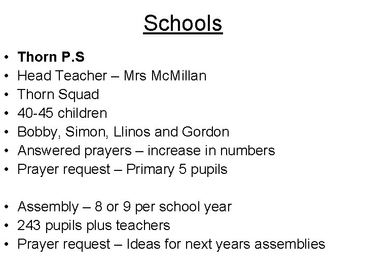 Schools • • Thorn P. S Head Teacher – Mrs Mc. Millan Thorn Squad