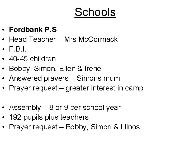 Schools • • Fordbank P. S Head Teacher – Mrs Mc. Cormack F. B. Schools • • Fordbank P. S Head Teacher – Mrs Mc. Cormack F. B.