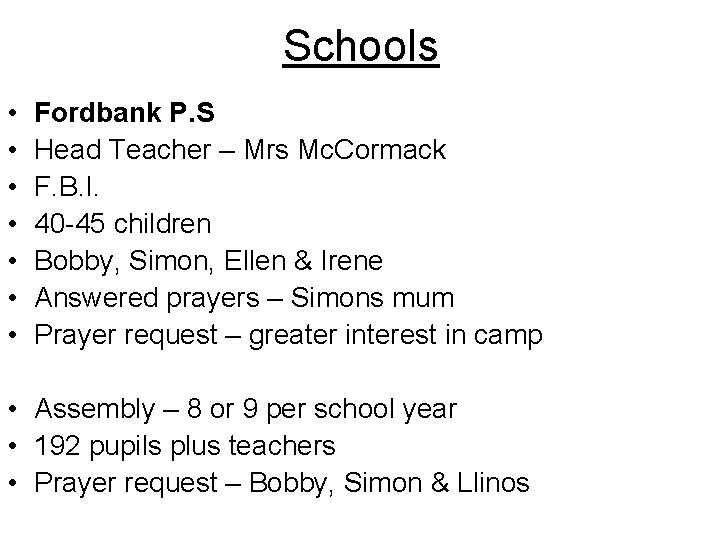 Schools • • Fordbank P. S Head Teacher – Mrs Mc. Cormack F. B.