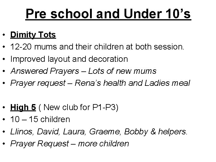 Pre school and Under 10’s • • • Dimity Tots 12 -20 mums and