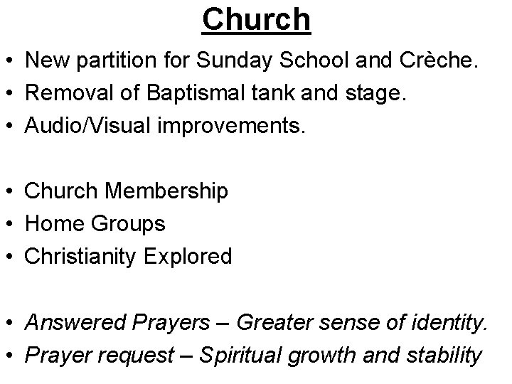 Church • New partition for Sunday School and Crèche. • Removal of Baptismal tank