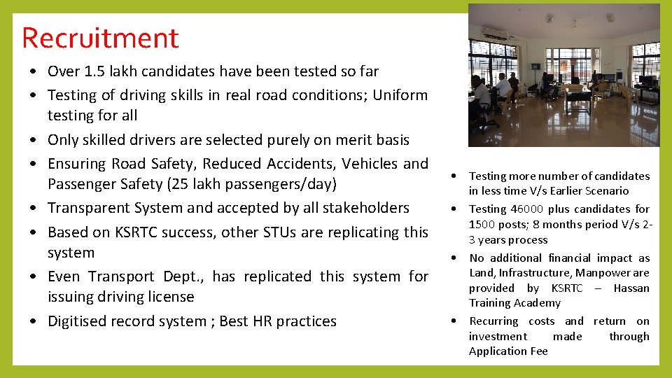 Recruitment • Over 1. 5 lakh candidates have been tested so far • Testing