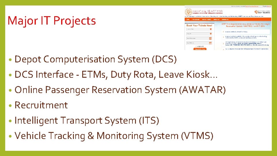 Major IT Projects • Depot Computerisation System (DCS) • DCS Interface - ETMs, Duty