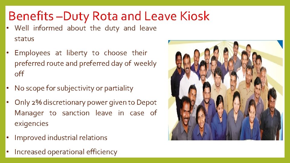 Benefits –Duty Rota and Leave Kiosk • Well informed about the duty and leave