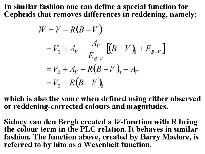 In similar fashion one can define a special function for Cepheids that removes differences