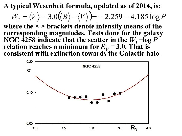 A typical Wesenheit formula, updated as of 2014, is: where the < > brackets