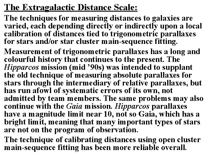 The Extragalactic Distance Scale: The techniques for measuring distances to galaxies are varied, each