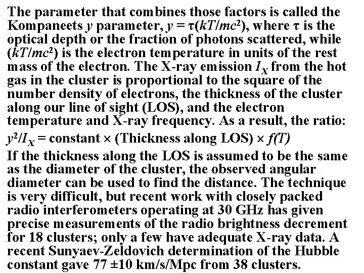 The parameter that combines those factors is called the Kompaneets y parameter, y =