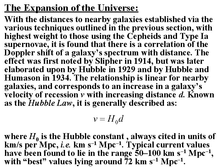 The Expansion of the Universe: With the distances to nearby galaxies established via the