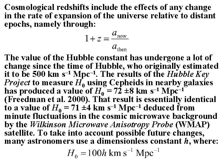 Cosmological redshifts include the effects of any change in the rate of expansion of