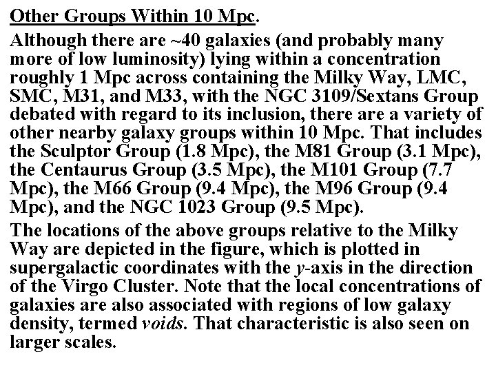 Other Groups Within 10 Mpc. Although there are ~40 galaxies (and probably many more
