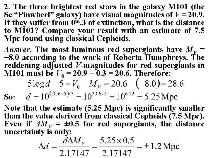 2. The three brightest red stars in the galaxy M 101 (the Sc “Pinwheel”