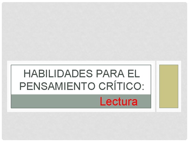 HABILIDADES PARA EL PENSAMIENTO CRÍTICO: Lectura 