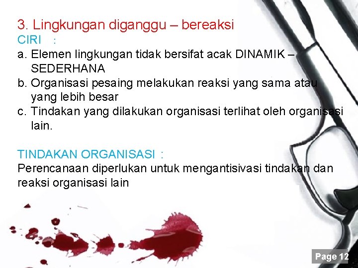 3. Lingkungan diganggu – bereaksi CIRI : a. Elemen lingkungan tidak bersifat acak DINAMIK 3. Lingkungan diganggu – bereaksi CIRI : a. Elemen lingkungan tidak bersifat acak DINAMIK
