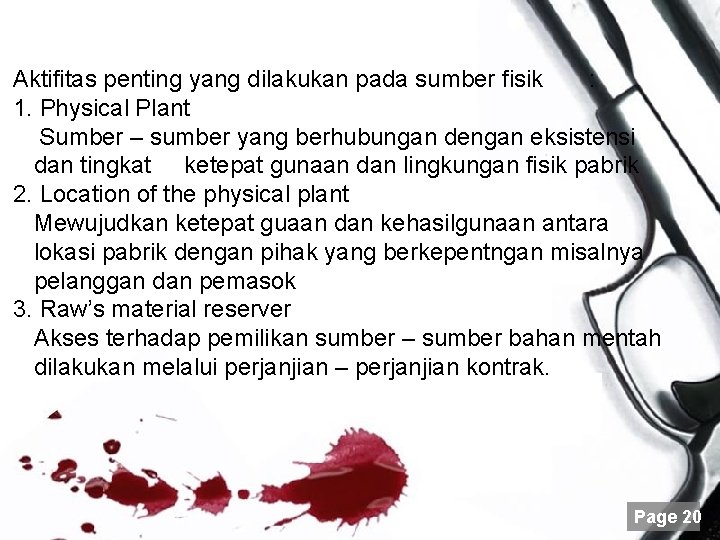 Aktifitas penting yang dilakukan pada sumber fisik : 1. Physical Plant Sumber – sumber