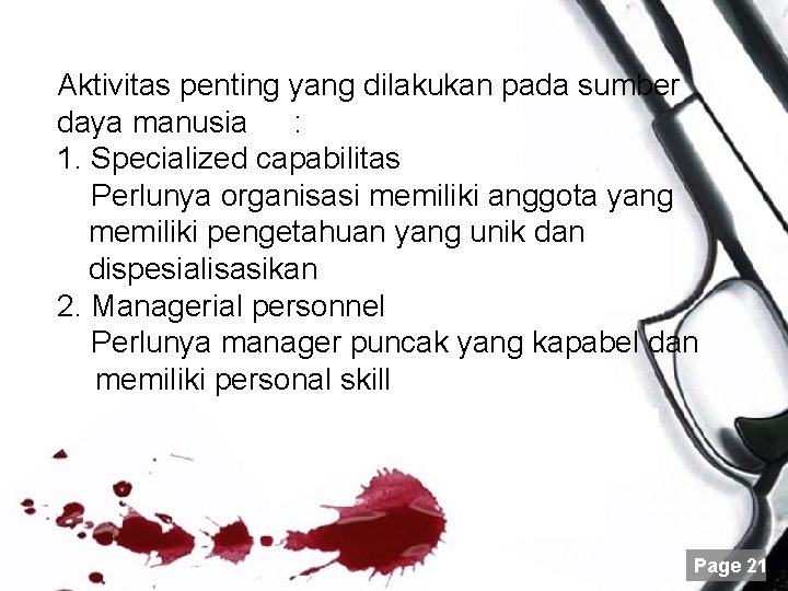 Aktivitas penting yang dilakukan pada sumber daya manusia : 1. Specialized capabilitas Perlunya organisasi Aktivitas penting yang dilakukan pada sumber daya manusia : 1. Specialized capabilitas Perlunya organisasi